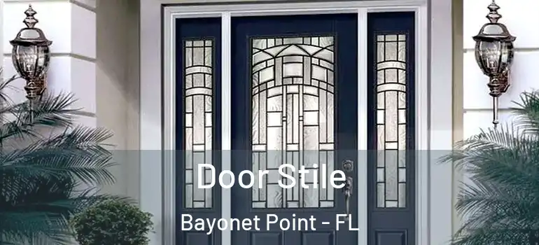 Door Stile Bayonet Point - FL