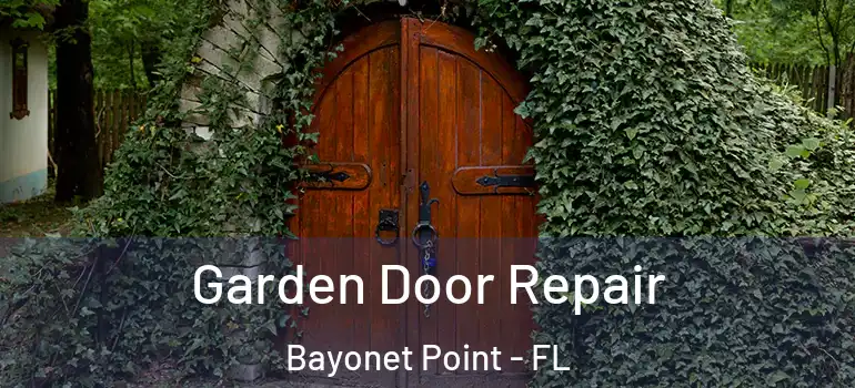 Garden Door Repair Bayonet Point - FL