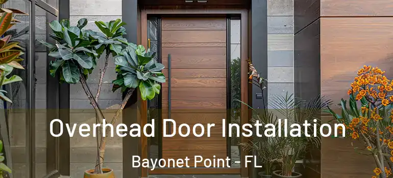 Overhead Door Installation Bayonet Point - FL