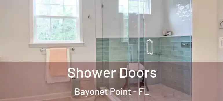  Shower Doors Bayonet Point - FL